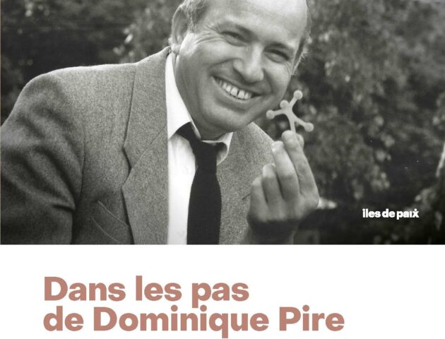Dans les pas de Dominique Pire 