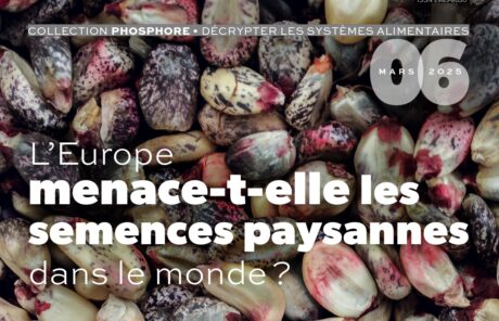 L’Europe menace-t-elle les semences paysannes dans le monde ? (Collection Phosphore #6)